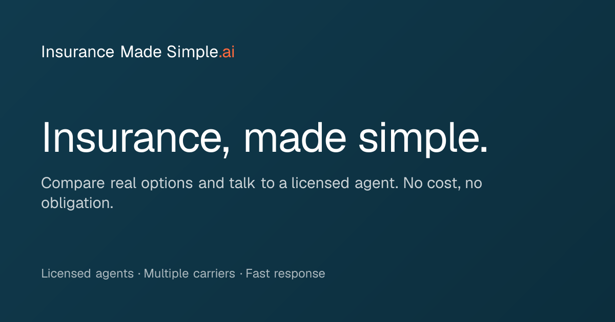 Insurance Made Simple — Compare plans, talk to a licensed agent